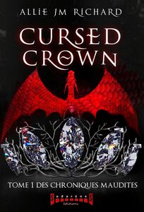 Cursed Crown - Tome 1 Des chroniques maudites