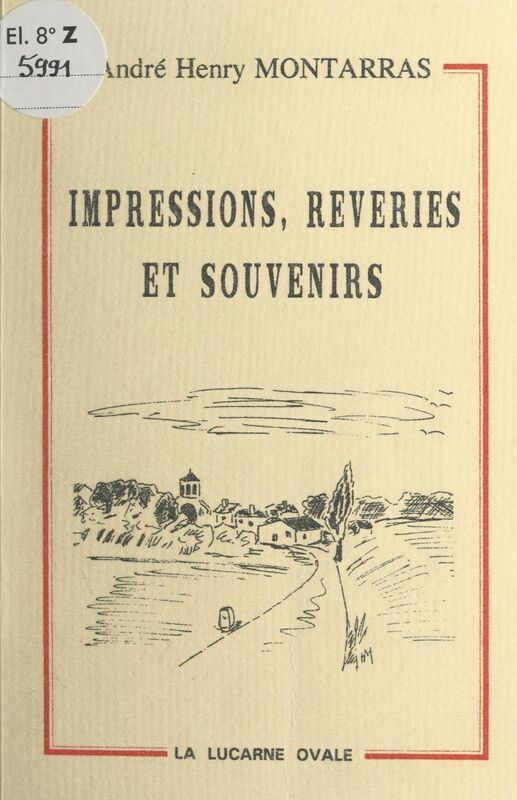 Impressions, rêveries et souvenirs Poèmes et proses