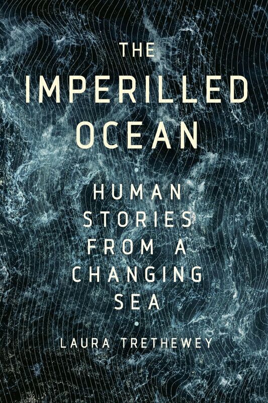 The Imperilled Ocean Human Stories from a Changing Sea