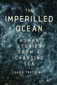 The Imperilled Ocean Human Stories from a Changing Sea