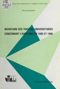 Inventaire des travaux universitaires concernant l'Aquitaine en 1985 et 1986