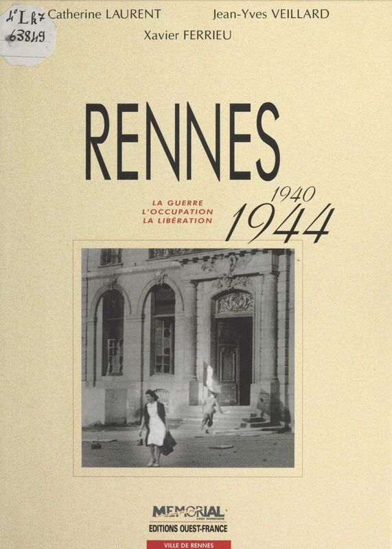 Rennes (1940-1944) : La Guerre, l'occupation, la libération