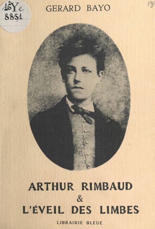 Arthur Rimbaud et l'éveil des limbes