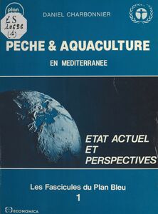 Pêche et aquaculture en Méditerranée : État actuel et perspectives
