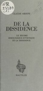 De la dissidence : Le Régime idéologique soviétique et la dissidence