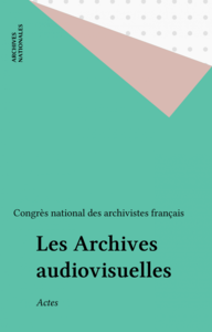 Les Archives audiovisuelles Actes