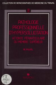 Pathologie périarticulaire par hypersollicitation professionnelle Membres supérieurs