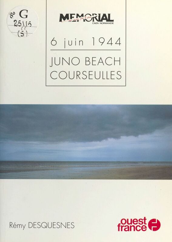 6 juin 1944 : Juno Beach (Courseulles)