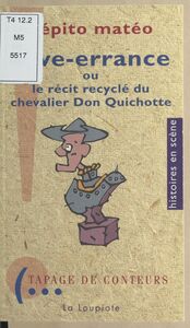 Rêve-errance ou le Récit recyclé du chevalier Don Quichotte