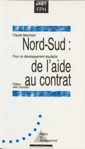 Nord-Sud, de l'aide au contrat Pour un développement équitable