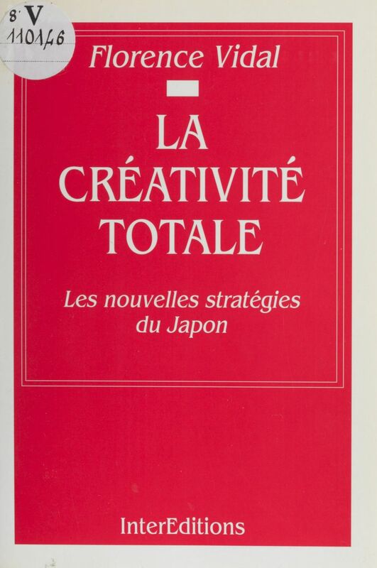 La Créativité totale Les nouvelles stratégies du Japon