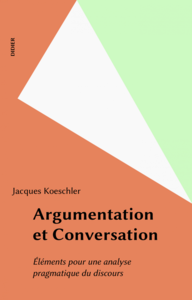 Argumentation et Conversation Éléments pour une analyse pragmatique du discours
