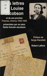 Lettres de Louise Jacobson et de ses proches Fresnes, Drancy (1942-1943)