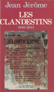 Les Clandestins 1940-1944 : souvenirs d'un témoin