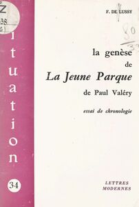 La genèse de La Jeune Parque, de Paul Valéry Essai de chronologie