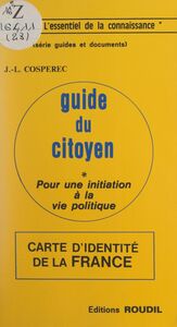 Guide du citoyen Pour une initiation à la vie politique