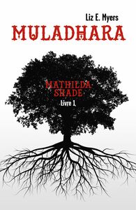 Muladhara Mathilda Shade - Livre 1
