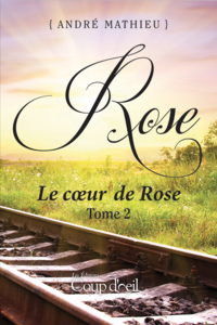 Rose - Tome 2 Le cœur de Rose