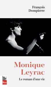 Monique Leyrac Le roman d'une vie