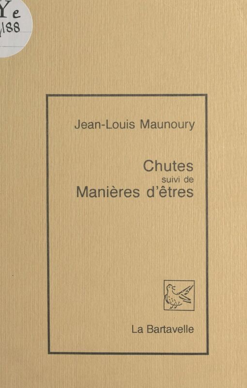 Chutes Suivi de Manières d'êtres