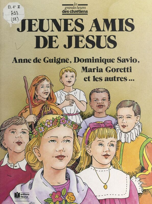 Jeunes amis de Jésus Anne de Guigné, Dominique Savio, Louis de Gonzague, Germaine de Pibrac, Tarcissius, Robert Naoussi, Maria Goretti