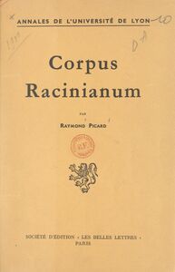 Corpus Racinianum Recueil-inventaire des textes et documents du XVIIe siècle concernant Jean Racine