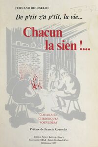 De p'tit z'à p'tit, la vie... Chacun la sien !... Couarails, chroniques, souvenirs