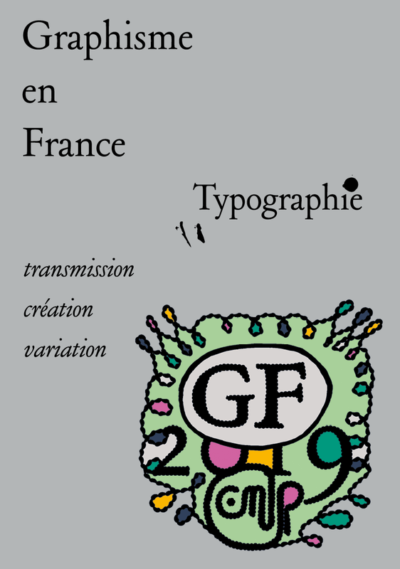 Graphisme en France 2019 Typographie, transmission, création, variation