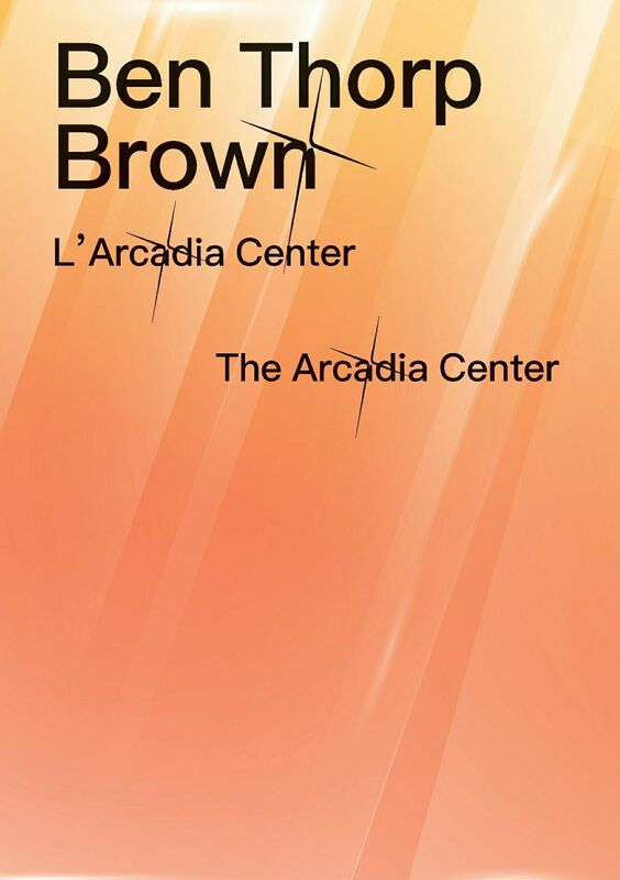 Ben Thorp Brown - L’Arcadia Centrer