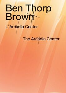 Ben Thorp Brown - L’Arcadia Centrer