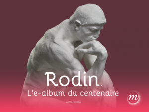 Rodin. L’exposition du centenaire L’album de l’exposition