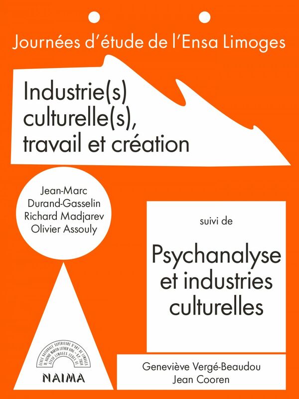 Industries culturelles, travail et création suivi de Psychanalyse et industries culturelles