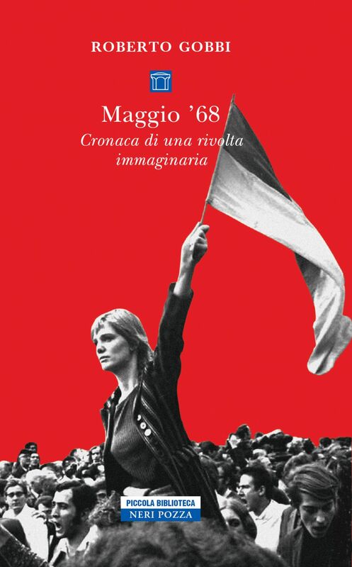 Maggio '68 Cronaca di una rivolta immaginaria