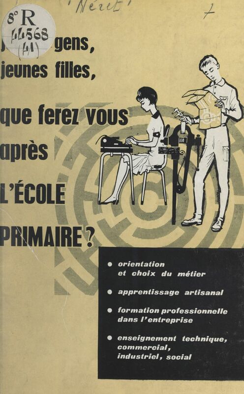 Jeunes gens et jeunes filles, que ferez-vous après l'école primaire ? Édition 1961-1962
