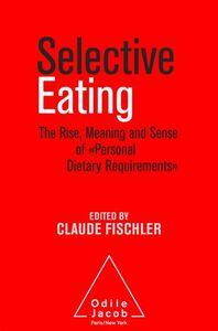 Selective Eating The Rise, the Meaning and Sense of «Personal Dietary Requirements»
