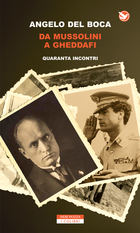 Da Mussolini a Gheddafi Quaranta incontri