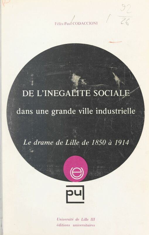De l'inégalité sociale dans une grande ville industrielle Le drame de Lille de 1850 à 1914