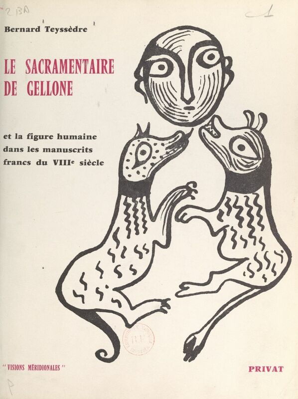 Le sacramentaire de Gellone et la figure humaine dans les manuscrits francs du VIIIe siècle De l'enluminure à l'illustration