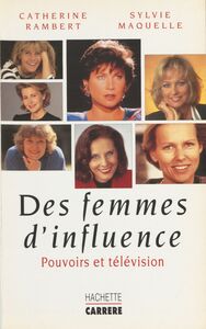 Des femmes d'influence Pouvoirs et télévision