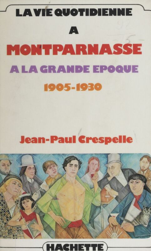 La vie quotidienne à Montparnasse à la grande époque 1905-1930
