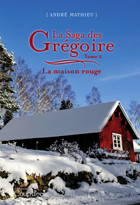 La saga des Grégoire - Tome 2 La maison rouge