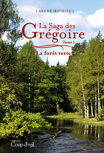 La saga des Grégoire - Tome 1 La forêt verte