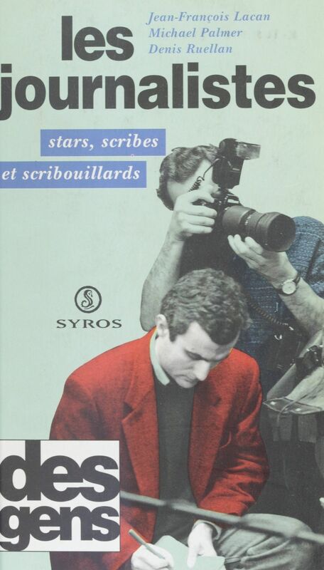 Les journalistes Stars, scribes et scribouillards