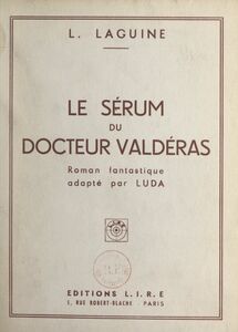 Le sérum du docteur Valdéras Roman fantastique