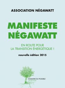 Manifeste Negawatt Réussir la transition énergétique