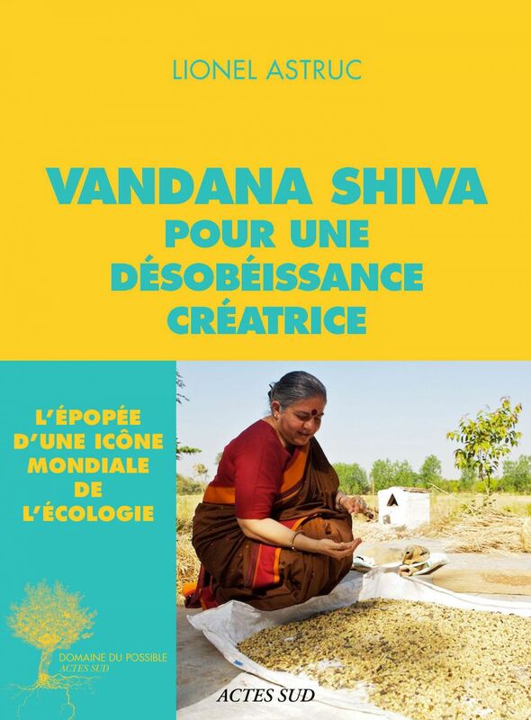 Vandana Shiva pour une désobéissance créatrice Entretiens