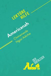 Americanah von Chimamanda Ngozi Adichie (Lektürehilfe) Detaillierte Zusammenfassung, Personenanalyse und Interpretation