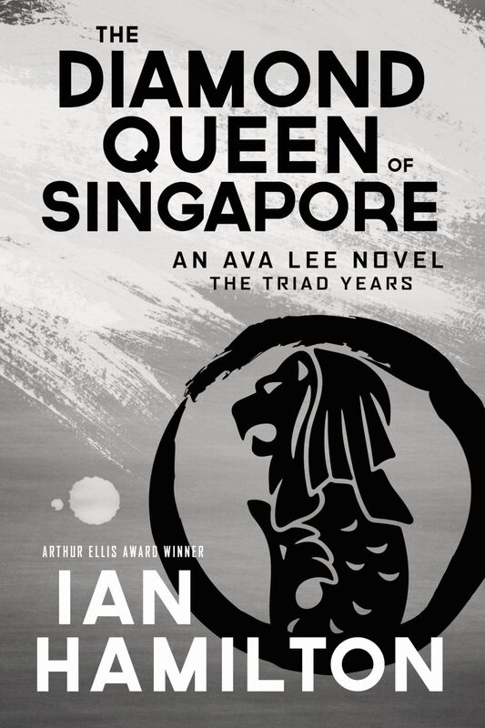 The Diamond Queen of Singapore An Ava Lee Novel: The Triad Years