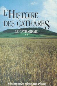Le catharisme (2). L'histoire des Cathares