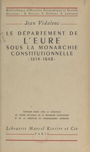 Le département de l'Eure sous la monarchie constitutionnelle, 1814-1848